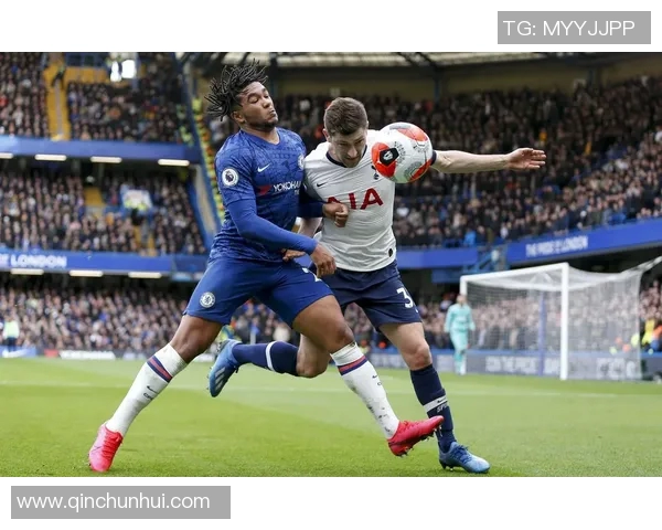 热刺与切尔西激战正酣比分直播全程跟踪精彩瞬间不容错过